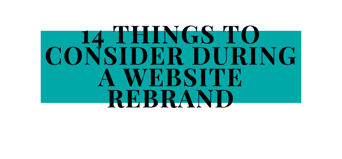 14 Things to Consider During a Website Rebrand