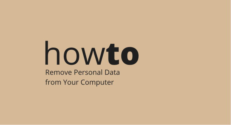 How to Remove Personal Data from Your Computer