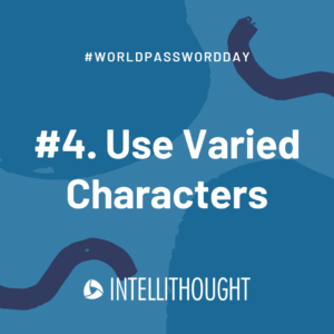 Use varied characters in your passwords